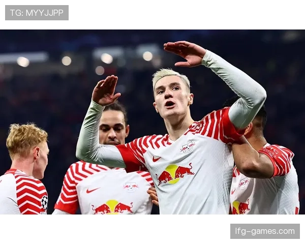 莱比锡核心球员状态火热，助球队联赛竞争力稳步攀升